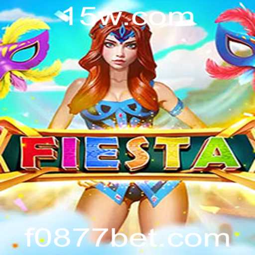 Descubra o Jogo Fiesta e Sua Emoção com 0877bet